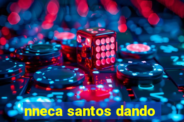 nneca santos dando