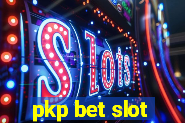 pkp bet slot