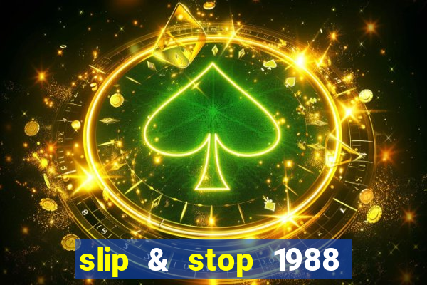 slip & stop 1988 bingo tarte!!!