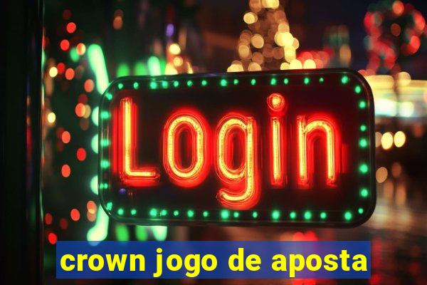 crown jogo de aposta