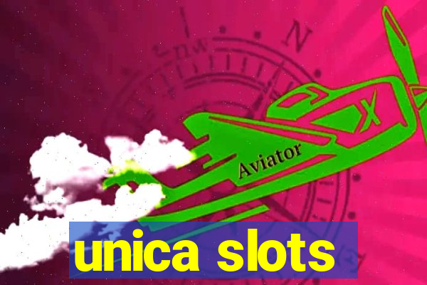 unica slots