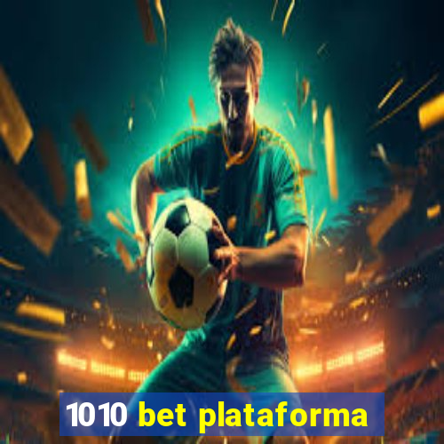 1010 bet plataforma