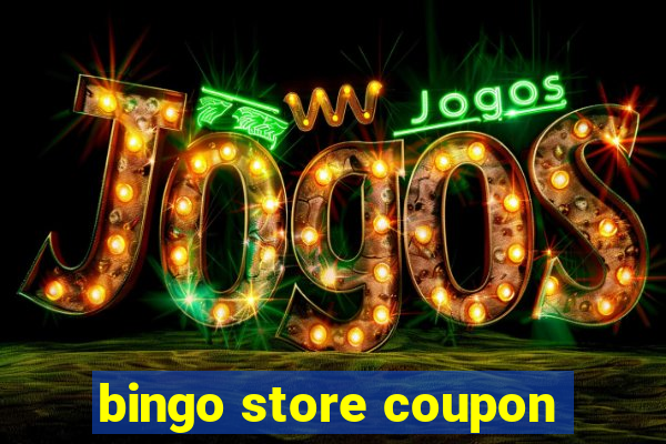 bingo store coupon