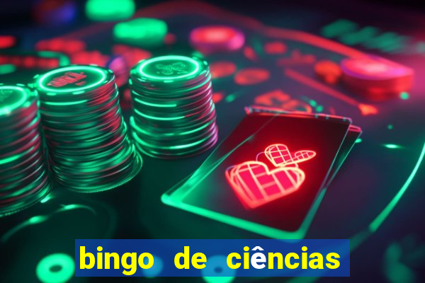 bingo de ciências 8 ano