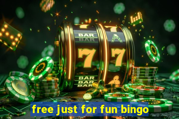 free just for fun bingo