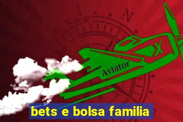 bets e bolsa familia