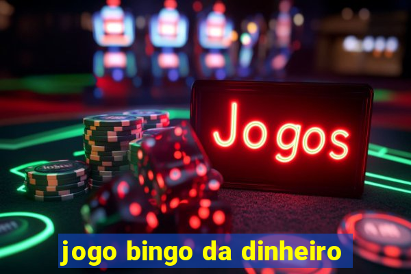 jogo bingo da dinheiro