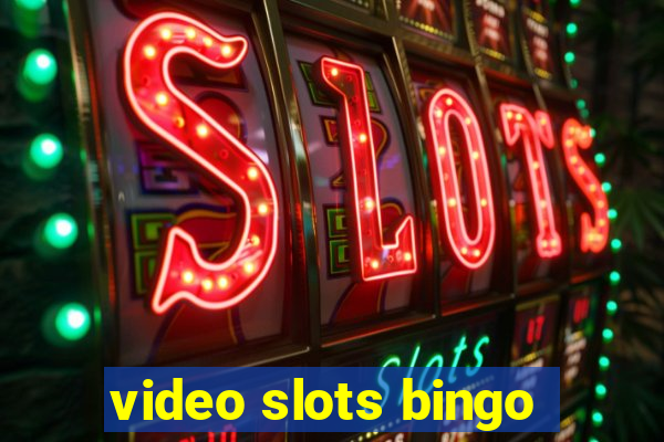 video slots bingo