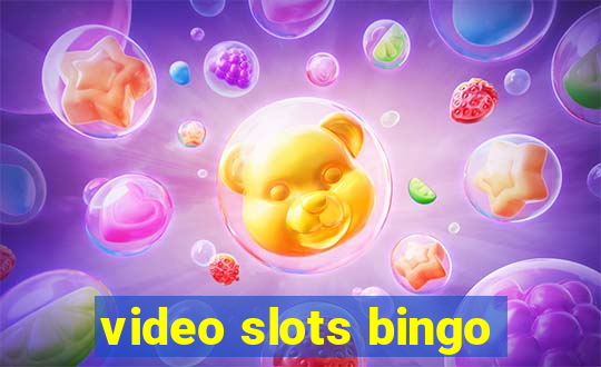 video slots bingo