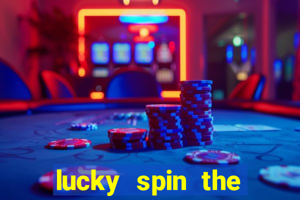 lucky spin the wheel - win free