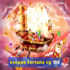 escape fortuna cg 150