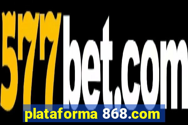 plataforma 868.com