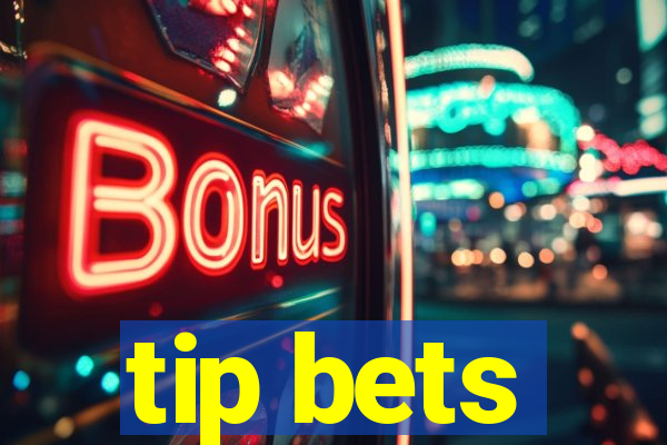 tip bets