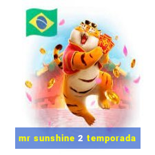 mr sunshine 2 temporada