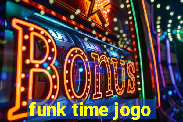 funk time jogo