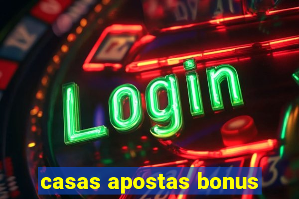 casas apostas bonus