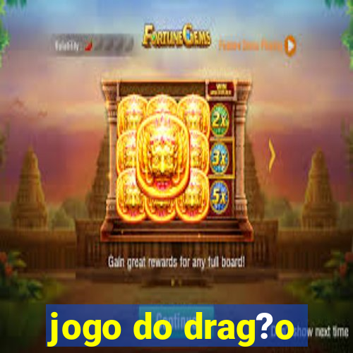 jogo do drag?o