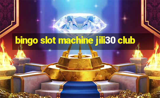 bingo slot machine jili30 club