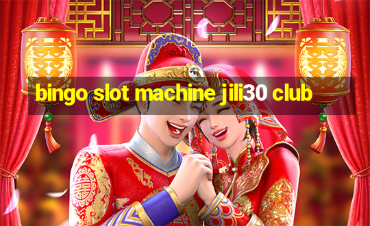 bingo slot machine jili30 club