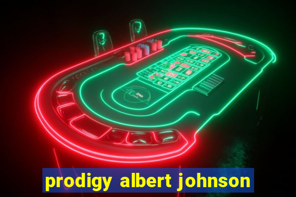 prodigy albert johnson