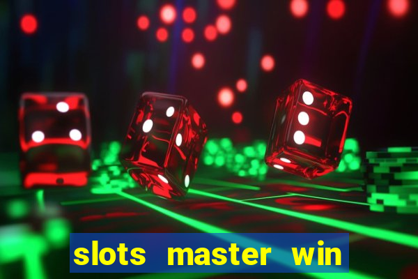 slots master win real money