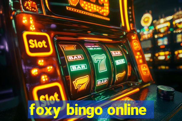 foxy bingo online