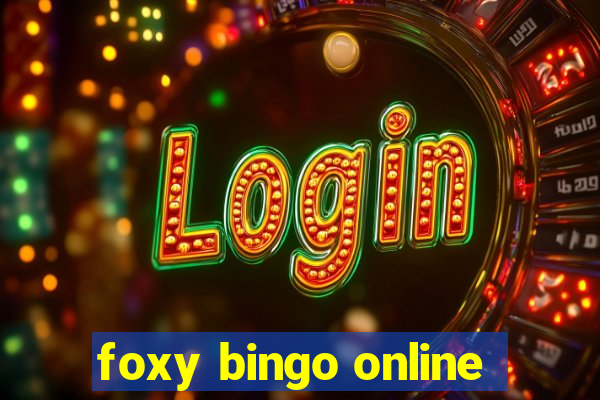 foxy bingo online