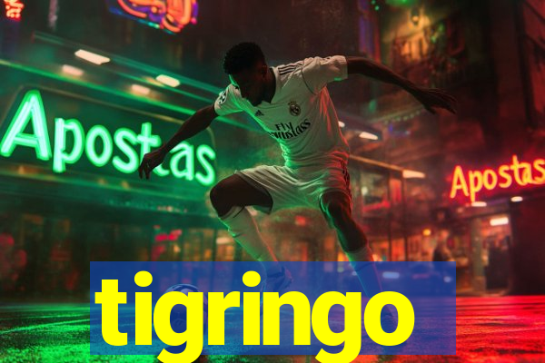 tigringo