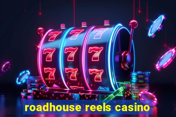 roadhouse reels casino