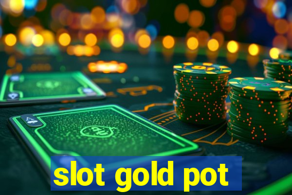 slot gold pot