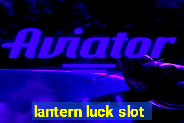 lantern luck slot