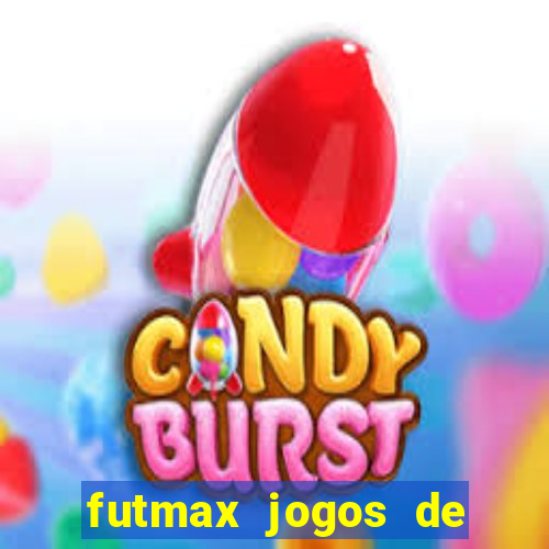 futmax jogos de hoje ao vivo