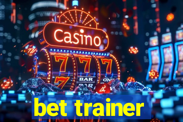 bet trainer