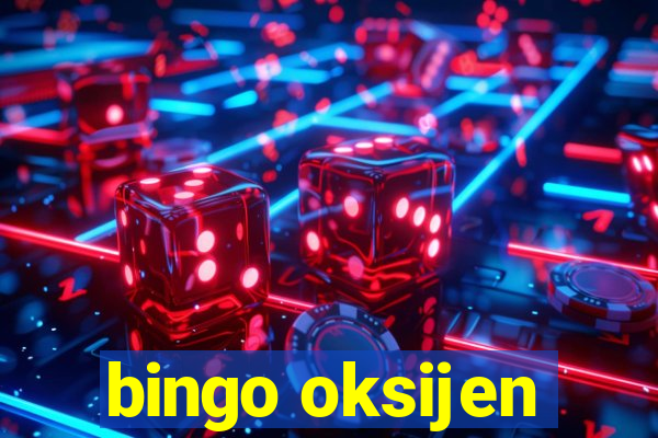 bingo oksijen