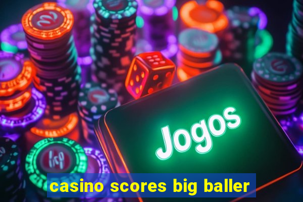 casino scores big baller