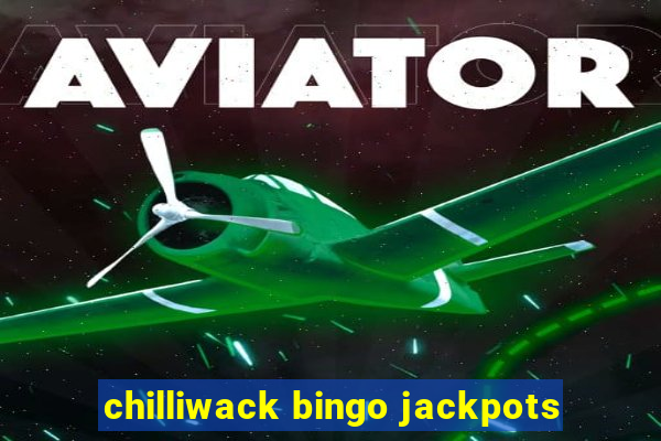 chilliwack bingo jackpots