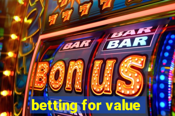 betting for value