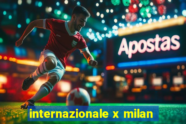 internazionale x milan