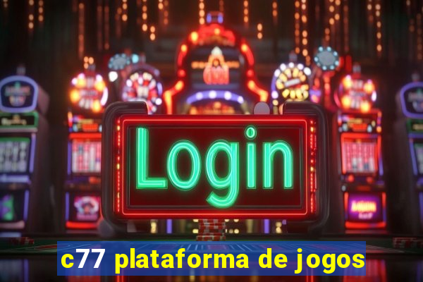 c77 plataforma de jogos