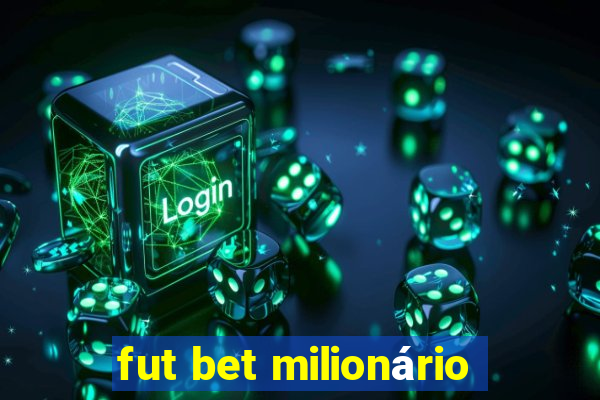 fut bet milionário