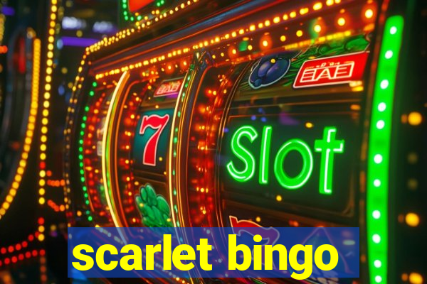 scarlet bingo