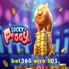 bet365 erro ll01