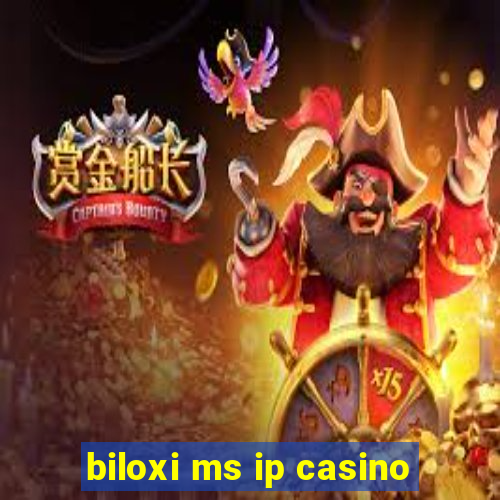 biloxi ms ip casino