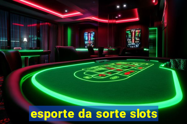 esporte da sorte slots