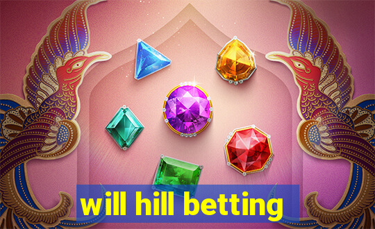 will hill betting