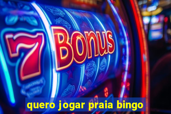 quero jogar praia bingo