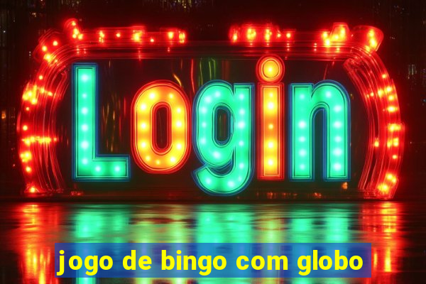 jogo de bingo com globo