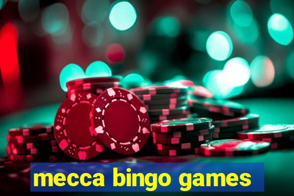 mecca bingo games