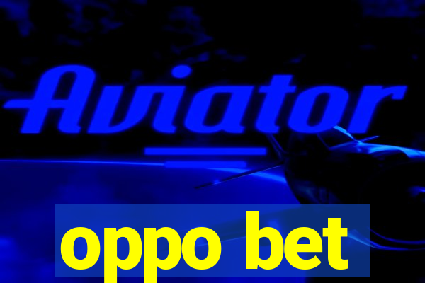 oppo bet