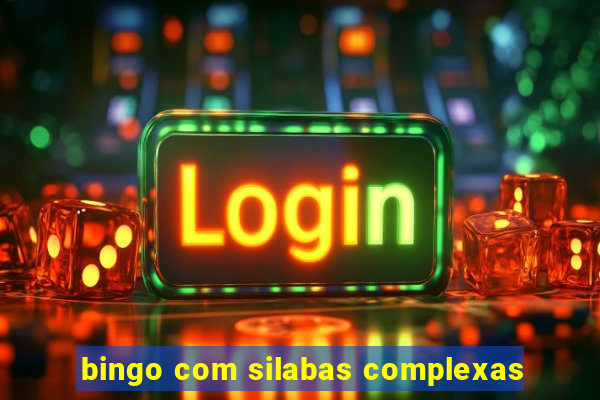 bingo com silabas complexas